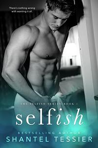 Selfish by Shantel Tessier