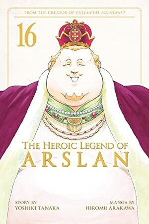 The Heroic Legend of Arslan, Vol. 16 by Yoshiki Tanaka, Hiromu Arakawa