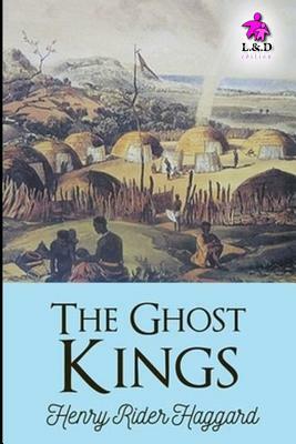 The Ghost Kings by H. Rider Haggard