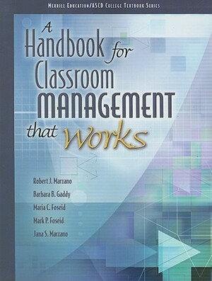 A Handbook for Classroom Management That Works by The ASCD, Barbara Gaddy, Robert Marzano