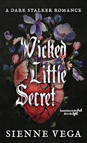 Wicked Little Secret by Sienne Vega