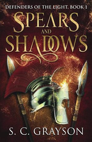 Spears and Shadows by S.C. Grayson