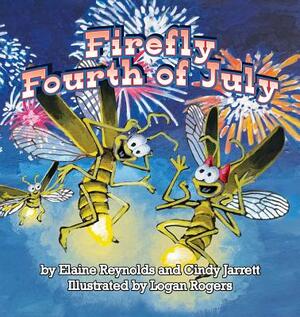 Firefly Fourth of July by Elaine Reynolds, Cindy Jarrett