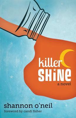 Killer Shine by Shannon O'Neil