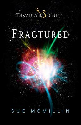 Fractured by Sue McMillin
