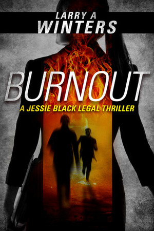 Burnout by Larry A. Winters