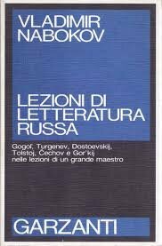 Lezioni di letteratura russa. Gogol', Turgenev, Dostoevskij, Tolstoj, Čechov e Gor'kij nelle lezioni di un grande maestro by Fredson Bowers, Vladimir Nabokov, Ettore Capriolo