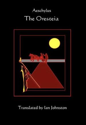 The Oresteia by Aeschylus