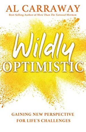 Wildly Optimistic by Al Carraway