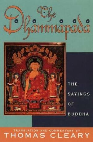 The Dhammapada : The Sayings of Buddha by Anonymous, Gautama Buddha