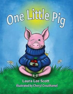 One Little Pig by Laura Lee Scott