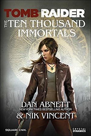 Tomb Raider: Ten Thousand Immortals by Dan Abnett