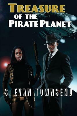 Treasure of the Pirate Planet by S. Evan Townsend