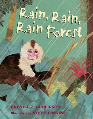 Rain, Rain, Rain Forest by Brenda Z. Guiberson