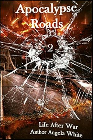 Apocalypse Roads 2 by Angela White
