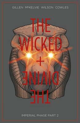 The Wicked + The Divine, Vol. 6: Imperial Phase, Part II by Kieron Gillen