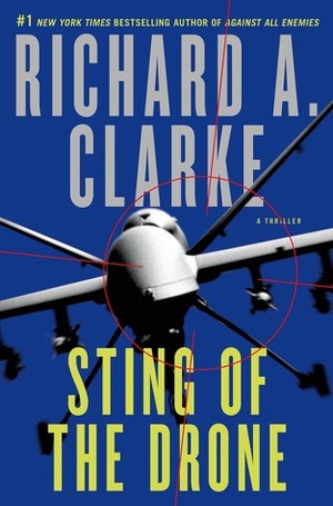 Sting of the Drone by Richard A. Clarke