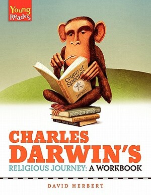 Charles Darwin's Religious Journey: A Workbook by David Herbert