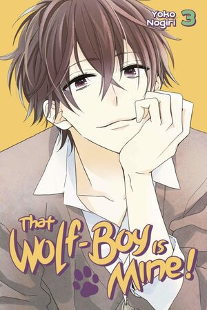 That Wolf-Boy Is Mine!, Vol. 3 by Yoko Nogiri