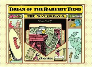 Dream of the Rarebit Fiend: The Saturdays by Winsor McCay
