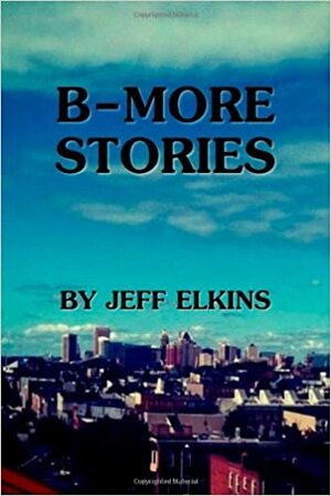 B-More Stories by Jeff Elkins