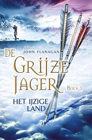 Het IJzige Land by John Flanagan