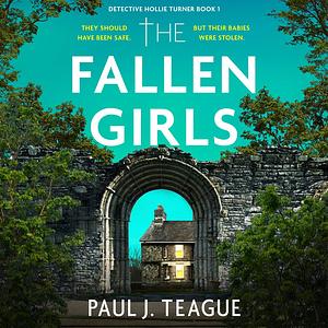 The Fallen Girls  by Paul J. Teague