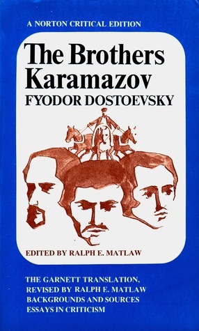 The Brothers Karamazov; Backgrounds and Sources; Essays in Criticism by Ralph E. Matlaw, Constance Garnett, Fyodor Dostoevsky