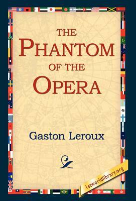 The Phantom of the Opera by Gaston Leroux