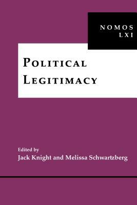 Political Legitimacy: Nomos LXI by 
