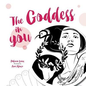 The Goddess in You by Patrícia Lemos