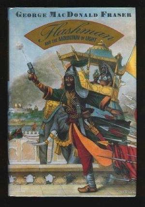 Flashman And The Mountain Of Light by George MacDonald Fraser, George MacDonald Fraser