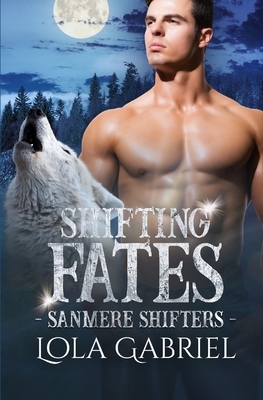 Shifting Fates by Lola Gabriel