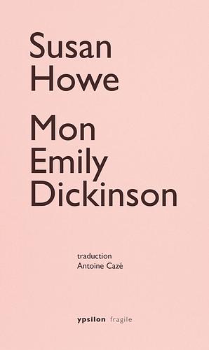 Mon Emily Dickinson by Susan Howe
