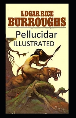 Pellucidar Illustrated by Edgar Rice Burroughs