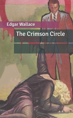 The Crimson Circle by Edgar Wallace