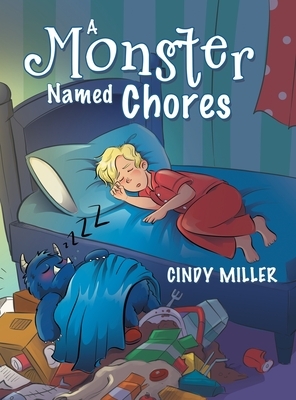 A Monster Named Chores by Cindy Miller