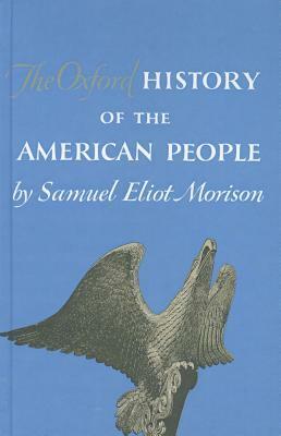 The Oxford History of the American People by Samuel Eliot Morison