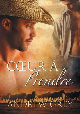 Coeur a Prendre by Andrew Grey