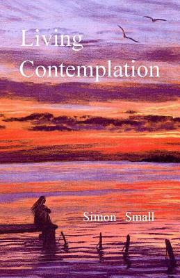 Living Contemplation by Simon Small