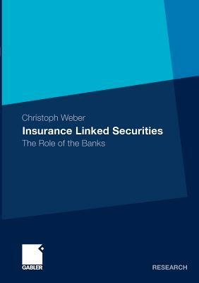 Insurance Linked Securities: The Role of the Banks by Christoph Weber