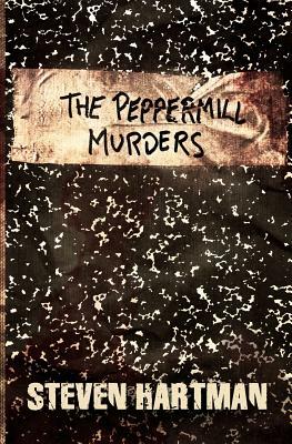 The Peppermill Murders by Steven Hartman