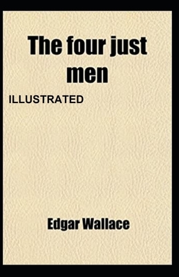 The Four Just Men Illustrated by Edgar Wallace