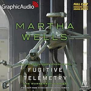 Fugitive Telemetry (Dramatized Adaptation) by Martha Wells