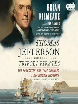 Thomas Jefferson and the Tripoli Pirates by Brian Kilmeade