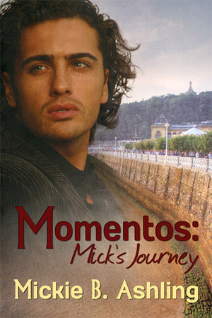 Momentos: Mick's Journey by Mickie B. Ashling