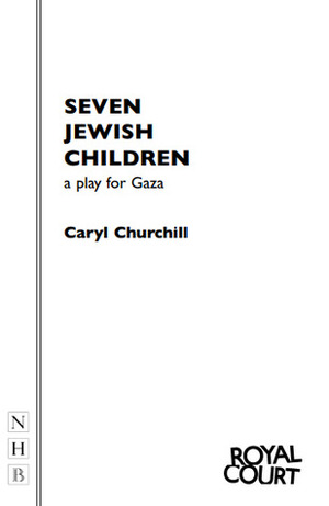 Seven Jewish Children: a play for Gaza by Caryl Churchill