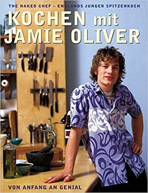 Kochen Mit Jamie Oliver by Jamie Oliver