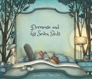 Dormouse and His Seven Beds by Susanna Isern, Marco Somà, Ben Dawlatly