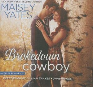 Brokedown Cowboy by Maisey Yates